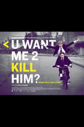 U Want Me 2 Kill Him? 2013 movie poster
