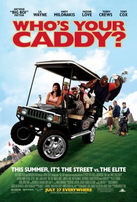 Who's Your Caddy? 2007 movie poster
